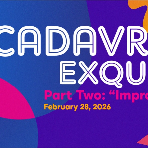 Cadavre Exquis - Part Two: "Improvise"