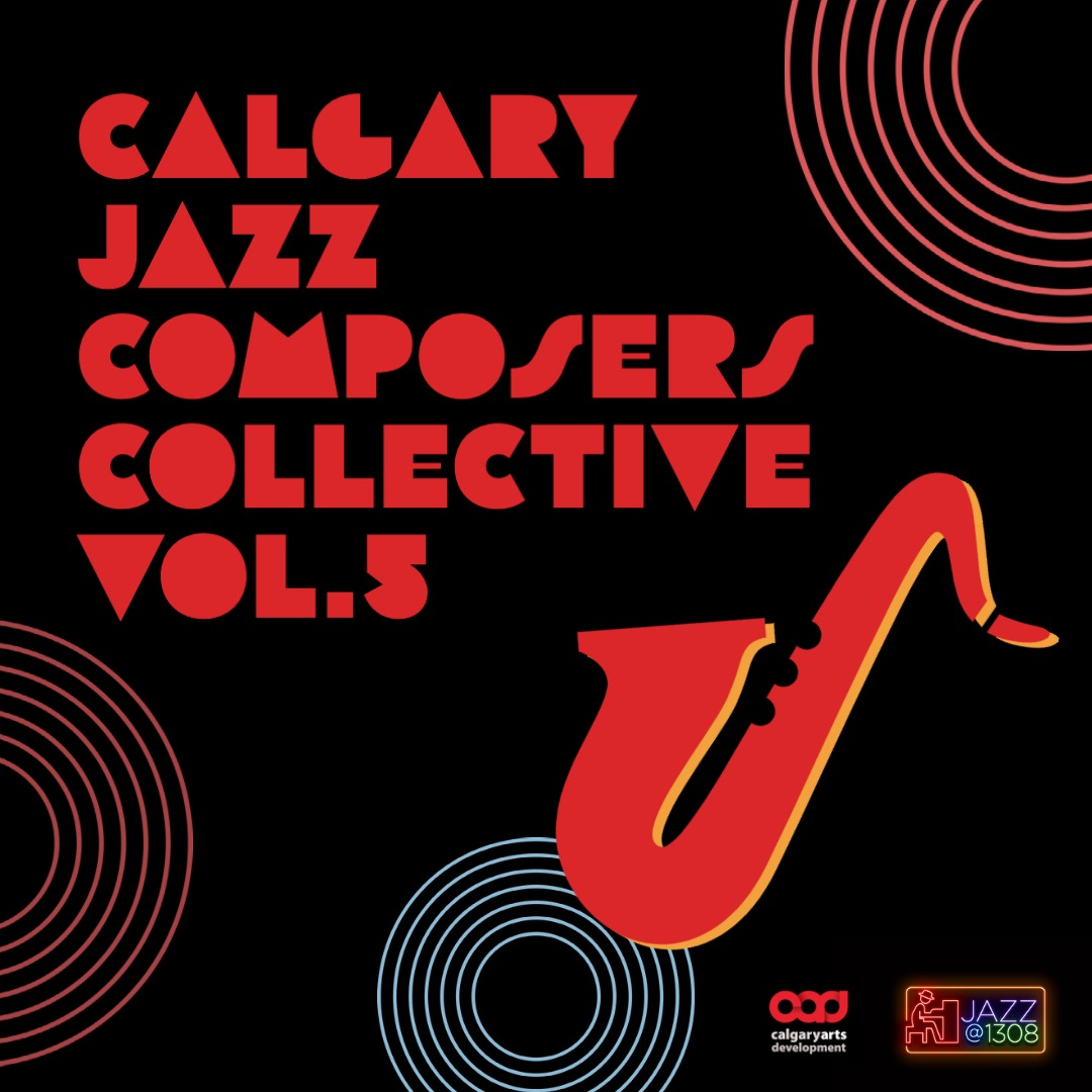 Calgary Jazz Composers Collective, Vol. 5 with Malcolm Mooney