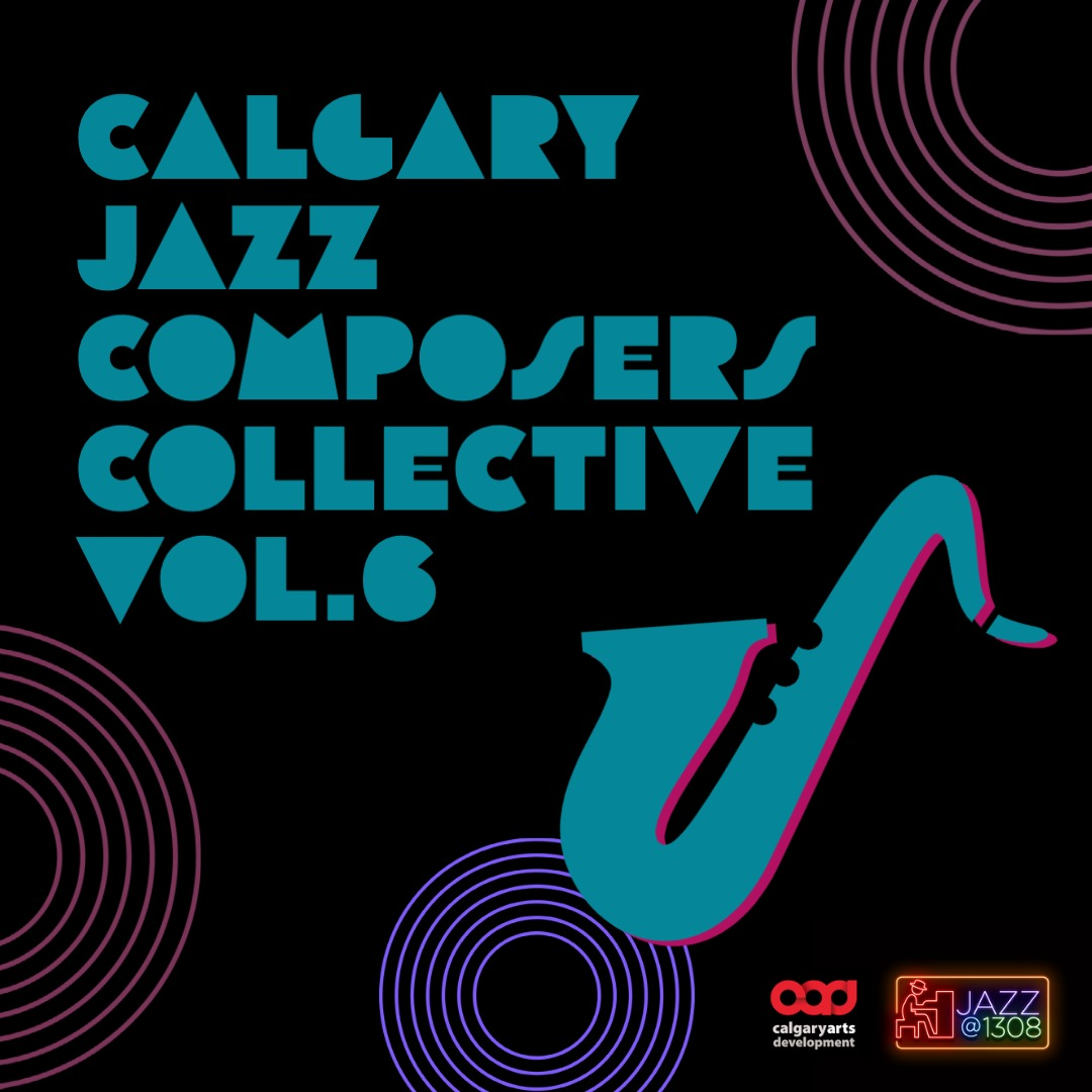 Calgary Jazz Composers Collective, Vol. 6